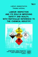 Labour inspection and its role in improving safety and health, with particular reference to the chemical industry (ARPLA TM 8)