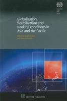 Globalization, Flexibilization, and Working Conditions in Asia and the Pacific