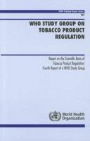 WHO Study Group on Tobacco Product Regulation