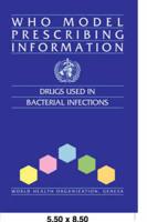WHO Model Prescribing Information: Drugs Used in Bacterial Infections