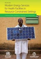 Access to Modern Energy Services for Health Facilities in Resource-Constrained Settings