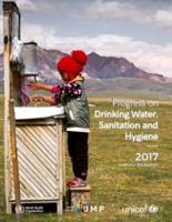 WHO Progress on Drinking Water, Sanitation and Hygiene: 2017 Update and SDG Baselines