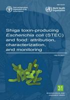 FAO Microbiological Risk Assessment Series 22. Shiga Toxin-Producing Escherichia Coli (STEC) and Food: Attribution, Characterization and Monitoring