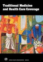 Traditional Medicine and Health Care Coverage. A Reader for Health Administrators and Practitioners