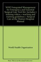 Who Integrated Management for Emergency and Essential Surgical Care Tool Kit