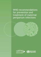 Who Recommendations for Prevention and Treatment of Maternal Peripartum Infections