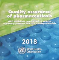 WHO Quality Assurance of Pharmaceuticals: WHO Guidelines, Related Guidance and GXP Training Materials [CD-ROM]