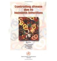 Controlling Disease Due to Helminth Infections