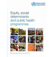 Equity, Social Determinants and Public Health Programmes