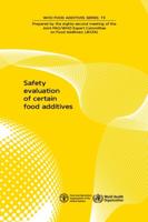 WHO Food Additives Series 73 Safety Evaluation of Certain Food Additives and Contaminants