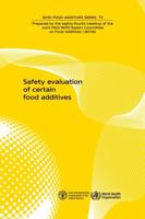 WHO Food Additives Series 75 Safety Evaluation of Certain Food Additives - ISSN 0300-0923