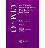 Classification Internationale Des Maladies Pour l'Oncologie (CIM-O-3)