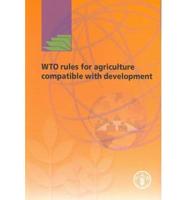 WTO Rules for Agriculture Compatible With Development