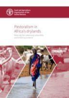 FAO Pastoralism in Africa's Drylands : Reducing Risks, Addressing Vulnerability and Enhancing Resilience