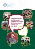 Food Security and Nutrition Policy Dialogues in Europe, the Caucasus and Central Asia, 2016-2019