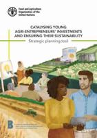 Catalysing Young Agri-Entrepreneurs' Investments and Ensuring Their Sustainability