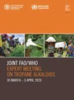 FAO Food Safety and Quality Series 11 Joint FAO/WHO Expert Meeting on Tropane Alkaloids