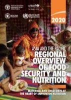 Asia and the Pacific Regional Overview of Food Security and Nutrition 2020