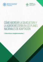 Cómo Abordar La Silvicultura Y La Agroforestería En Los Planes Nacionales De Adaptación