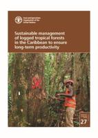 Sustainable Management of Logged Tropical Forests in the Caribbean to Ensure Long-Term Productivity