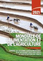 La Situation Mondiale De L'alimentation Et De L'agriculture 2021