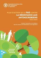 Plan D'action De La FAO Contre La Résistance Aux Antimicrobiens 2021-2025