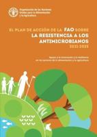 El Plan De Acción De La FAO Sobre La Resistencia a Los Antimicrobianos (2021-2025)