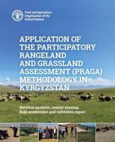 Application of the Participatory Rangeland and Grassland Assessment (PRAGA) Methodology in Kyrgyzstan