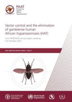 Vector Control and the Elimination of Gambiense Human African Trypanosomiasis (HAT)