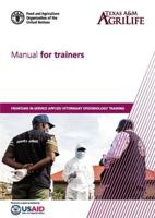 Manual for Trainers: Frontline In-Service Applied Veterinary Epidemiology Training