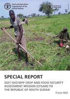 Special Report - 2021 FAO/WFP Crop and Food Security Assessment Mission (CFSAM) to South Sudan