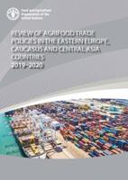 Review of Agrifood Trade Policies of the Eastern Europe, Caucasus and Central Asia Countries, 2019-2020