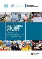 Rethinking Our Food Systems: A Guide for Multi-Stakeholder Collaboration