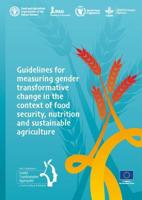 Guidelines for Measuring Gender Transformative Change in the Context of Food Security, Nutrition and Sustainable Agriculture
