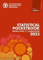 World Food and Agriculture - Statistical Pocketbook 2023