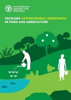 Tackling Antimicrobial Resistance in Food and Agriculture