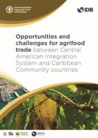Opportunities and Challenges for Agrifood Trade Between Central American Integration System and Caribbean Community Countries