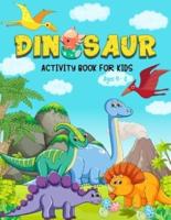 Dinosaurs coloring book: Activity book for kids age 4-8 8-12 & Toddlers/Prehistoric Coloring Encyclopedia Cute and Fun Dinosaur/Dino Activity Book/Gift for Dinosaur Lovers Boys & Girls