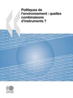 Politiques de l'environnement : Quelles combinaisons d'instruments ?