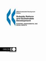 OECD Sustainable Development Studies Subsidy Reform and Sustainable Development:  Economic, Environmental and Social Aspects