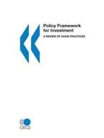 Policy Framework for Investment: A Review of Good Practices