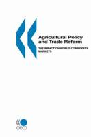 Agricultural Policy and Trade Reform:  The Impact on World Commodity Markets