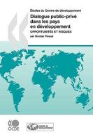 Études du Centre de Développement Dialogue public-privé dans les pays en développement : Opportunités et risques