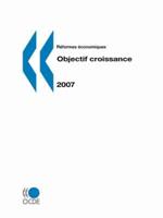 Reformes economiques : Objectif croissance - edition 2007