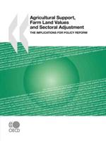 Agricultural Support, Farm Land Values and Sectoral Adjustment:  The Implications for Policy Reform