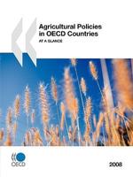 Agricultural Policies in OECD Countries:  At a Glance 2008
