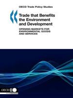 OECD Trade Policy Studies Trade that Benefits the Environment and Development:  Opening Markets for Environmental Goods and Services