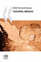 OECD Territorial Reviews Yucatan, Mexico