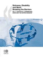 Sickness, Disability and Work: Breaking the Barriers (Vol. 2):  Australia, Luxembourg, Spain and the United Kingdom