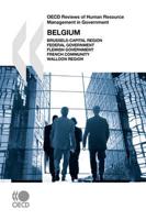 OECD Reviews of Human Resource Management in Government OECD Reviews of Human Resource Management in Government: Belgium 2007:  Brussels-Capital Region, Federal Government, Flemish Government, French Community, Walloon Region